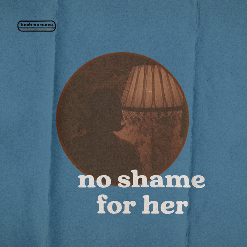 hush no move — no shame for her 